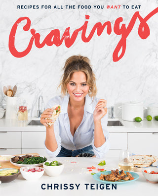 Cravings : Recipes for All the Food You Want to Eat: A Cookbook