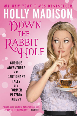 Down The Rabbit Hole : Curious Adventures And Cautionary Tales Of A Former Playboy Bunny - Thryft