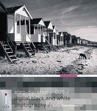 Digital Black and White Photography - Step-by-Step