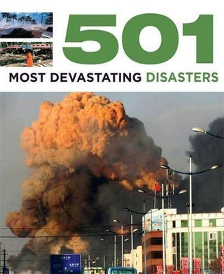 501 Most Devastating Disasters - 501 Series - Thryft