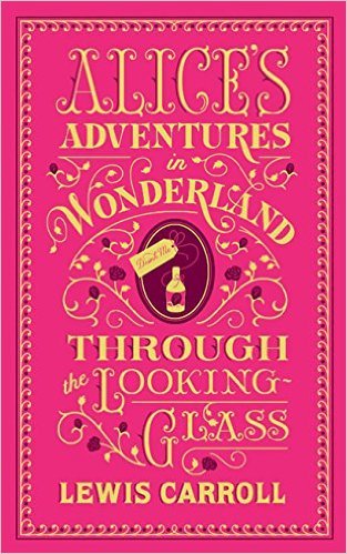 Alice's Adventures in Wonderland Through the Looking-Glass