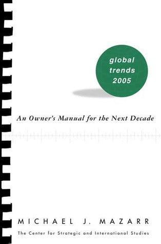 Global Trends: 2005 : An Owner's Manual for the Next Decade - Thryft