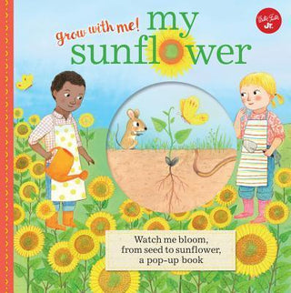 My Sunflower - Watch Me Bloom, From Seed To Sunflower, A Pop-Up Book - Thryft