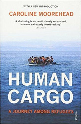 Human Cargo - A Journey Among Refugees