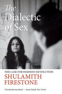 The Dialectic of Sex: The Case for Feminist Revolution - Thryft