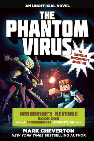 The Phantom Virus : Herobrine?s Revenge Book One (A Gameknight999 Adventure): An Unofficial Minecrafter?s Adventure