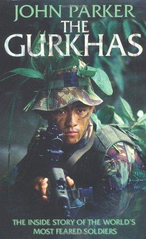 The Gurkhas - The Inside Story Of The World's Most Feared Soldiers - Thryft