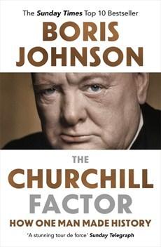 The Churchill Factor : How One Man Made History - Thryft