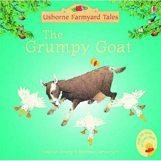 The Grumpy Goat - Usborne Farmyard Tales