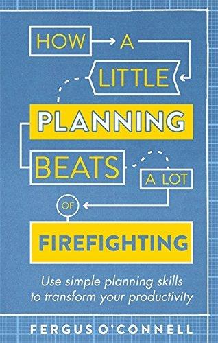 How a Little Planning Beats a Lot of Firefighting							- A How to Book - Thryft