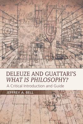 Deleuze and Guattari's What is Philosophy? : A Critical Introduction and Guide - Thryft