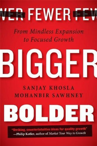 Fewer, Bigger, Bolder : From Mindless Expansion to Focused Growth - Thryft