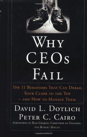 Why CEOs Fail : The 11 Behaviors That Can Derail Your Climb to the Top - And How to Manage Them - Thryft