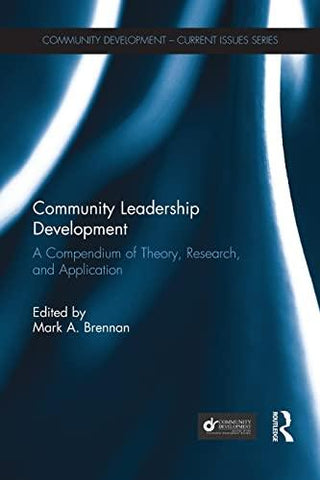 Community Leadership Development - A Compendium Of Theory, Research, And Application - Thryft