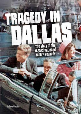 Tragedy in Dallas: The Story of the Assassination of John F. Kennedy