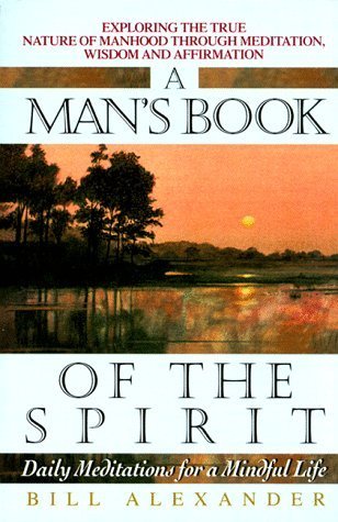 A Man's Book of the Spirit: Daily Meditations for a Mindful Life