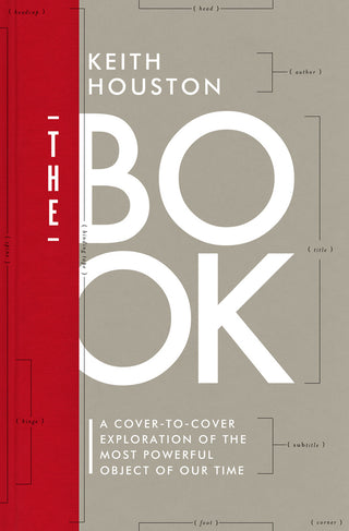 The Book : A Cover-to-Cover Exploration of the Most Powerful Object of Our Time