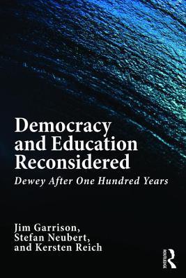 Democracy and Education Reconsidered : Dewey After One Hundred Years - Thryft