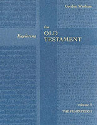 Exploring the Old Testament Vol 1: The Pentateuch