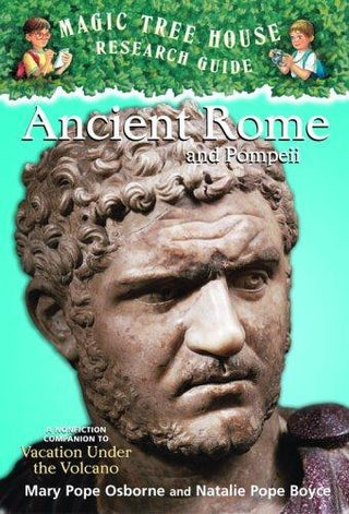 Ancient Rome and Pompeii : A Nonfiction Companion to Magic Tree House #13: Vacation Under the Volcano - Thryft