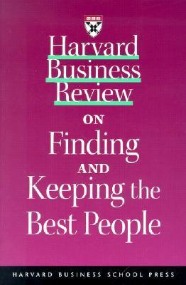 Harvard Business Review on Finding & Keeping the Best People