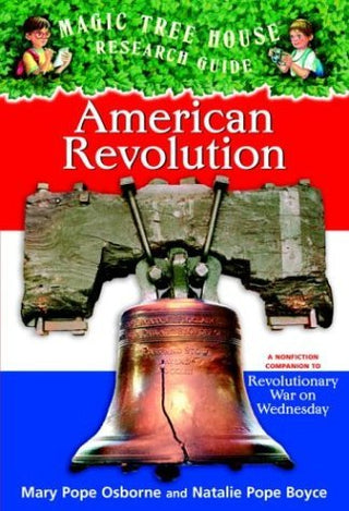 American Revolution: A Nonfiction Companion to Magic Tree House #22: Revolutionary War on Wednesday (Magic Tree House Fact Tracker)