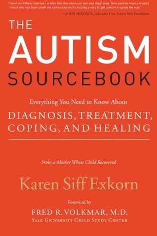 The Autism Sourcebook: Everything You Need to Know About Diagnosis, Treatment, Coping, and Healing―from a Mother Whose Child Recovered – Expert Guidance for Families