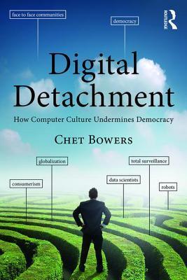 Digital Detachment - How Computer Culture Undermines Democracy - Thryft