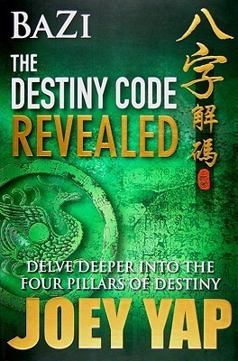 BaZi - The Destiny Code Revealed