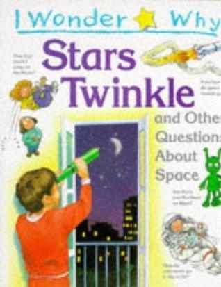 I Wonder Why Stars Twinkle and Other Questions About Space - Thryft