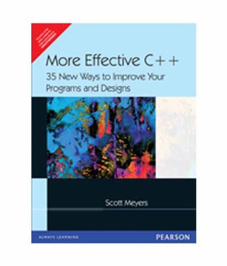 More Effective C++: 35 New Ways to Improve Your Programs and Designs