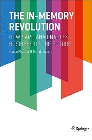 The In-Memory Revolution : How SAP HANA Enables Business of the Future - Thryft
