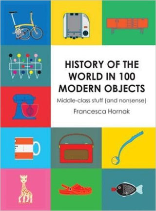 History of the World in 100 Modern Objects: Middle-Class Stuff (and Nonsense)