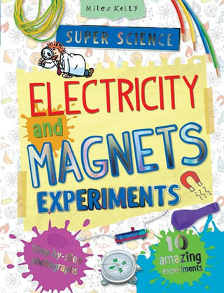 Electricity and Magnets Experiments - Super Science