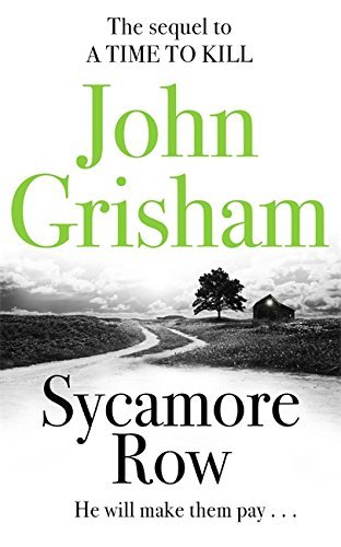 Sycamore Row : Jake Brigance, hero of A TIME TO KILL, is back