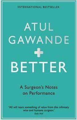 Better : A Surgeon's Notes on Performance - Thryft