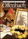 Offenbach – The Illustrated Lives of the Great Composers