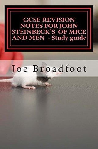 GCSE Revision Notes for John Steinbeck's Of Mice and Men - Study Guide: All Chapters, Page-by-Page Analysis - Thryft