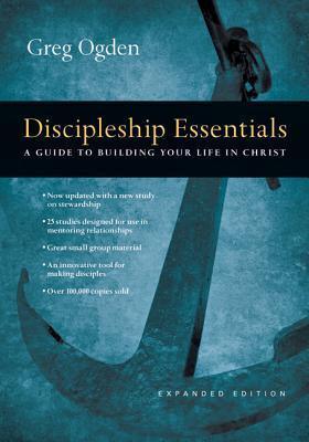 Discipleship Essentials - A Guide To Building Your Life In Christ - Thryft