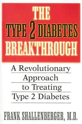 The Type-2 Diabetes Breakthrough : A Revolutionary Approach to Treating Type-2 Diabetes - Thryft