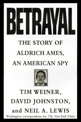 Betrayal: The Story of Aldrich Ames, an American Spy