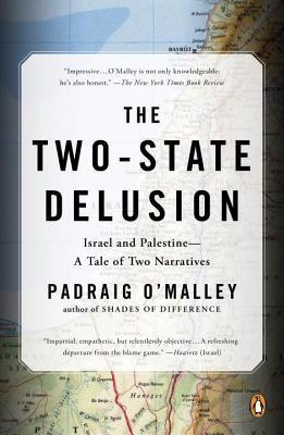 The Two-state Delusion : Isreal and Palestine - A Tale of Two Narratives - Thryft