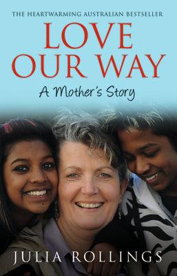 Love Our Way : A Mother's Story - Thryft