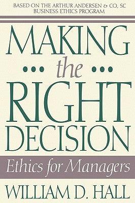 Making the Right Decision : Ethics for Managers - Thryft