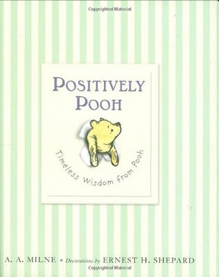 Positively Pooh: Timeless Wisdom from Pooh