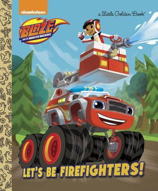 Let's Be Firefighters! - Blaze and the Monster Machines