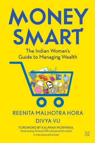 Money Smart : The Indian Woman's Guide to Managing Wealth