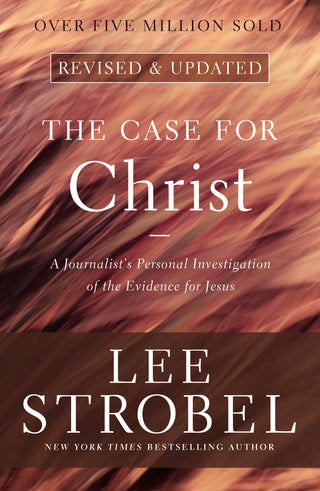 The Case for Christ: A Journalist's Personal Investigation of the Evidence for Jesus