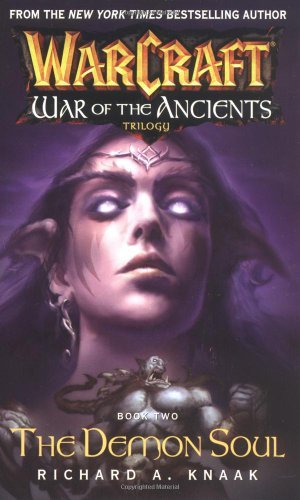 Warcraft: War of the Ancients #2: The Demon Soul : The Demon Soul