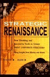 Strategic Renaissance: New Thinking and Innovative Tools to Create Great Corporate Strategies Using Insights from History and Science